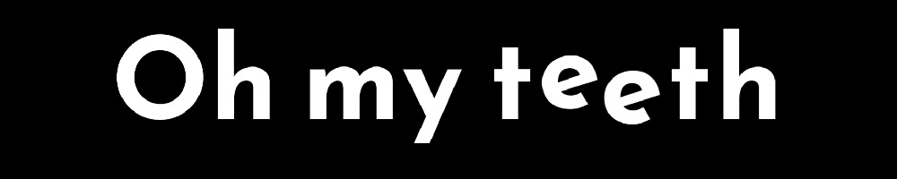 Oh my teethのトップ画像